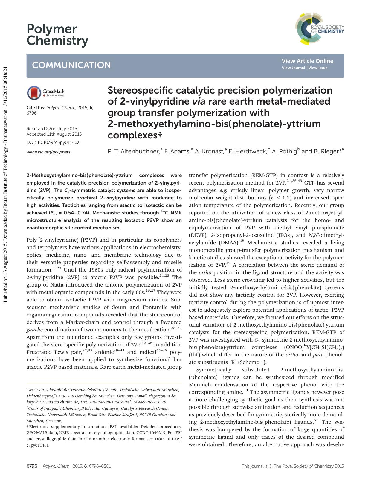 Stereospecific catalytic precision polymerization of 2-vinylpyridine via rare earth metal-mediated group transfer polymerization with 2-methoxyethylamino-bis(phenolate)-yttrium complexes by P. T. Altenbuchner F. Adams A. Kronast E. Herdtweck A. Pöthig B. Rieger