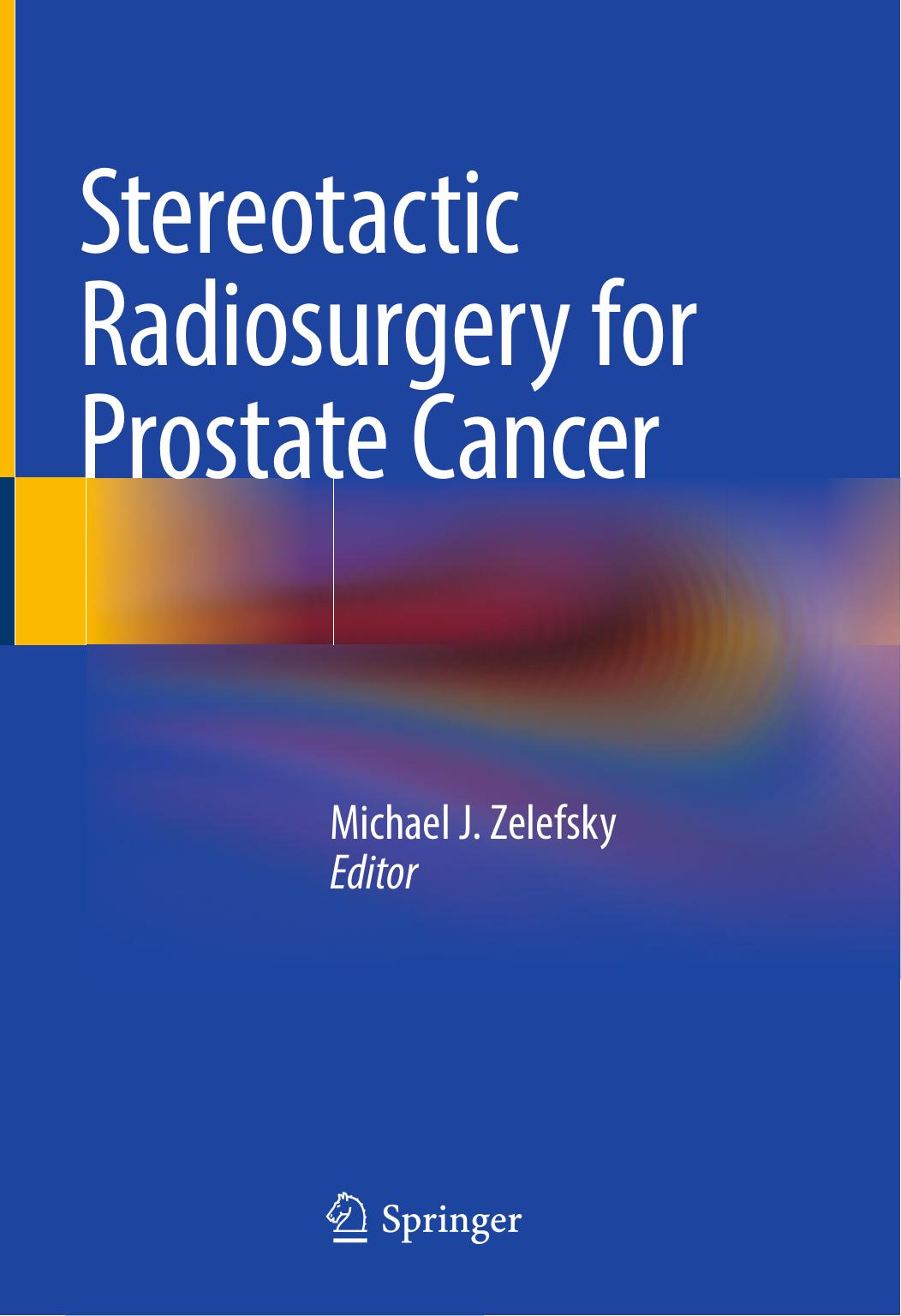 Stereotactic Radiosurgery for Prostate Cancer by Michael J. Zelefsky