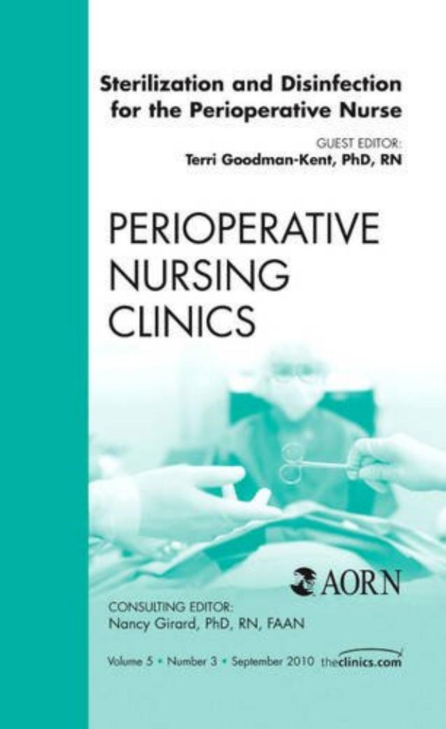 Sterilization and disinfection for the perioperative nurse by Goodman Terri