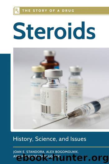 Steroids: History, Science, and Issues by Standora Joan E.; Bogomolnik Alex; Slugocki Malgorzata
