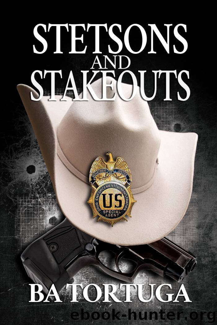 Stetsons and Stakeouts by BA Tortuga