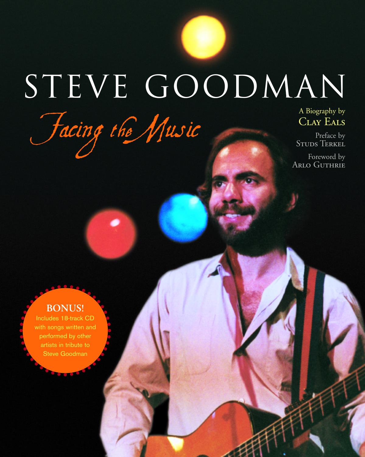 Steve Goodman: Facing the Music by Clay Eals