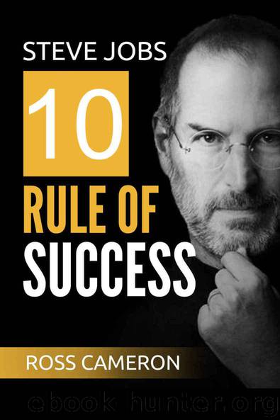 Steve Jobs 10 Rule of Success by Cameron Ross