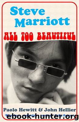 Steve Marriott: All Too Beautiful by Paolo Hewitt