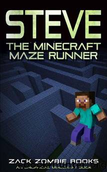 Steve, The Minecraft Maze Runner (A Minecraft Parody of The Maze Runner): (An Unofficial Minecraft Book) by Zack Zombie Books
