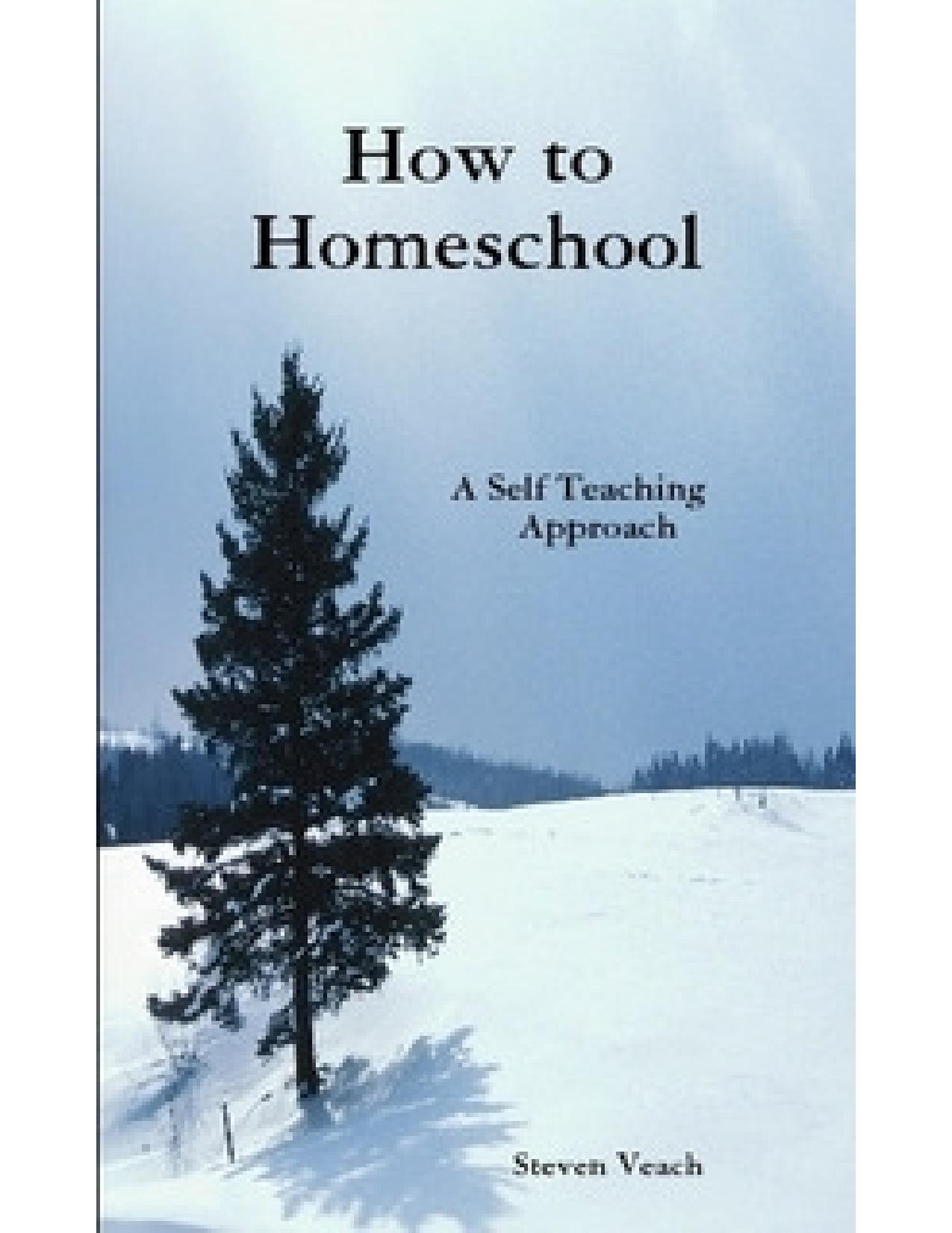 Steven Veach - How to Homeschool (A Self-Teaching Approach) by PDF