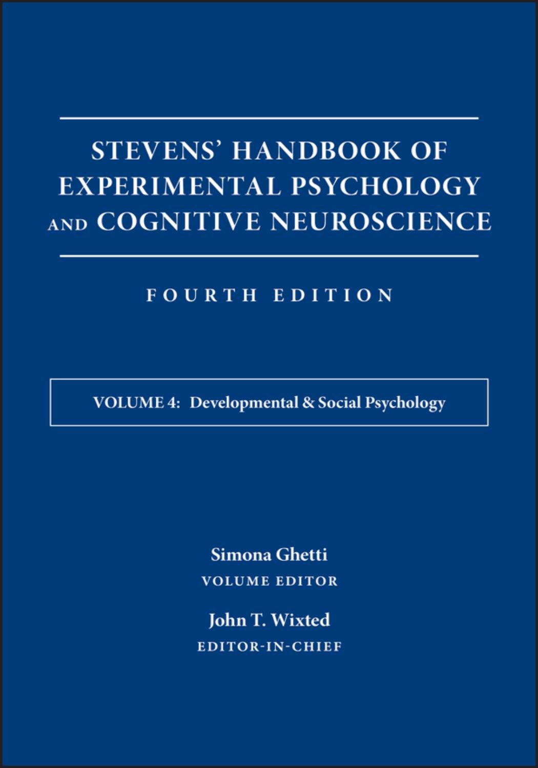 Stevens' Handbook of Experimental Psychology and Cognitive Neuroscience, Learning and Memory volume 4 Developmental & Social Psychology by John T. Wixted Elizabeth A. Phelps Lila Davachi