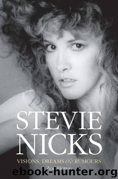 Stevie Nicks: Visions, Dreams, and Rumors by Zoë Howe