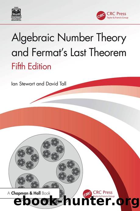 Stewart I. Algebraic Number Theory and Fermat's Last Theorem 5ed 2025 by Unknown