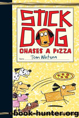 Stick Dog Chases a Pizza by Tom Watson