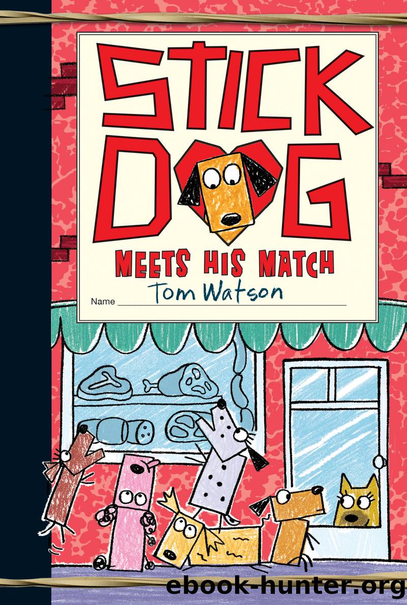 Stick Dog Meets His Match by Tom Watson