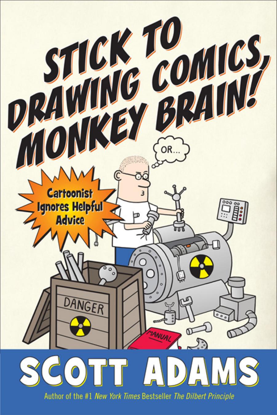Stick to Drawing Comics Monkey Brain by Scott Adams