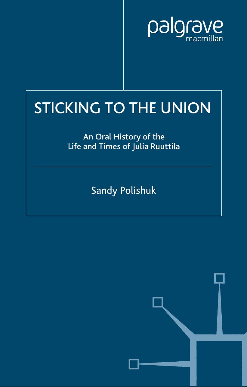 Sticking to the Union: An Oral History of the Life and Times of Julia Ruuttila (repost) by Unknow