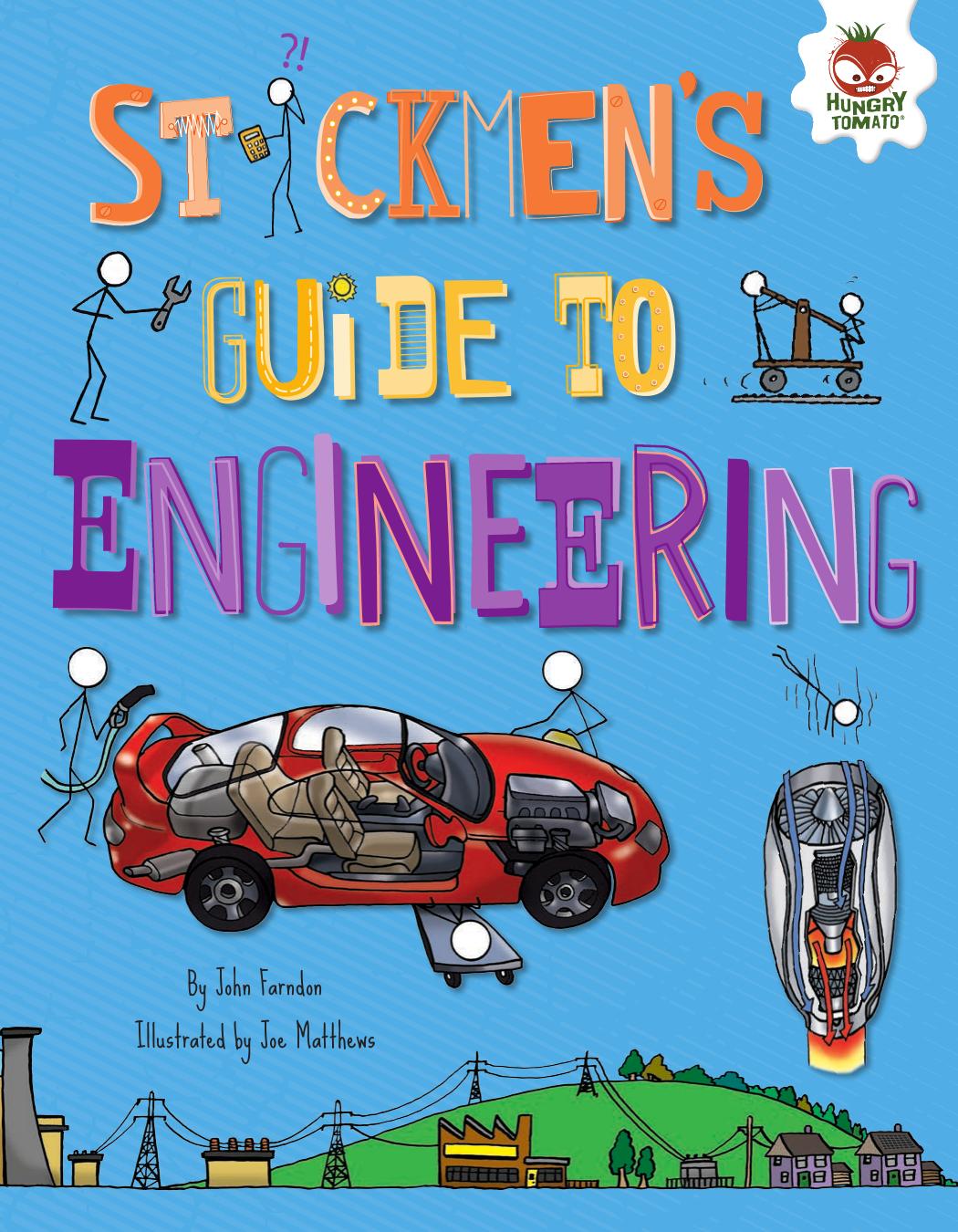 Stickmen's Guide to Engineering by John Farndon & Illustrated by Joe Matthews