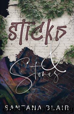 Sticks & Stones by Santana Blair