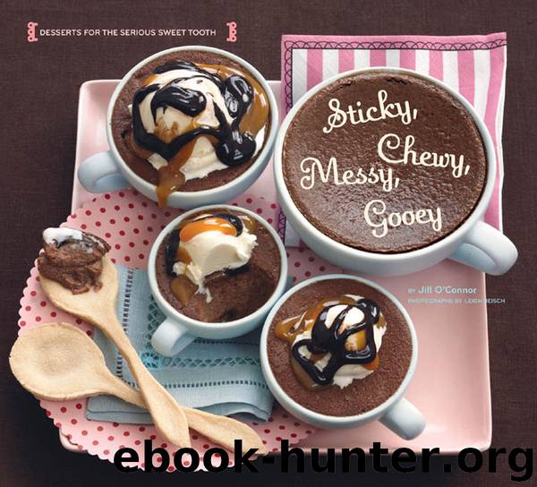 Sticky, Chewy, Messy, Gooey by Jill O'Connor