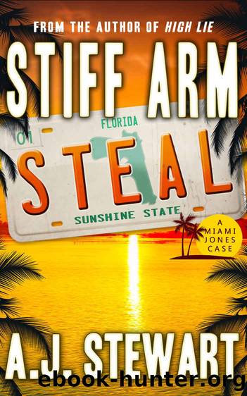 Stiff Arm Steal (Miami Jones Florida Mystery Series Book 1) by A.J. Stewart