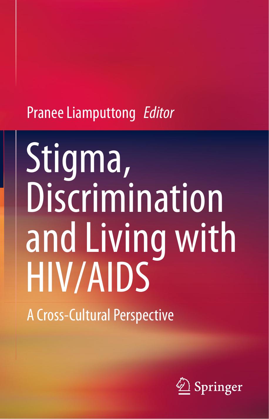 Stigma, Discrimination and Living with HIV/AIDS: A Cross-Cultural Perspective by Unknow