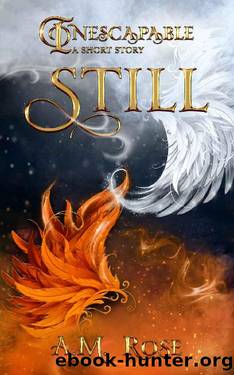 Still (Inescapable) by A. M. Rose