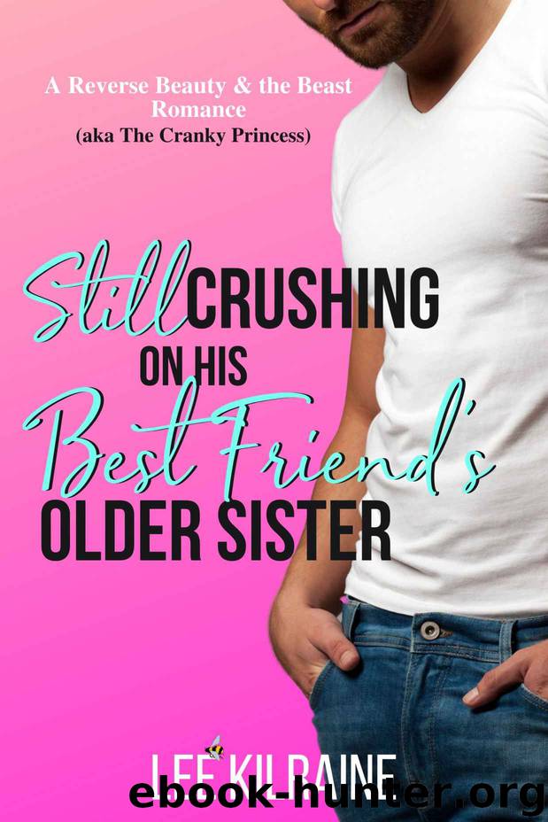 Still Crushing on His Best Friend’s Older Sister: Cates Brothers # 2 by Kilraine Lee