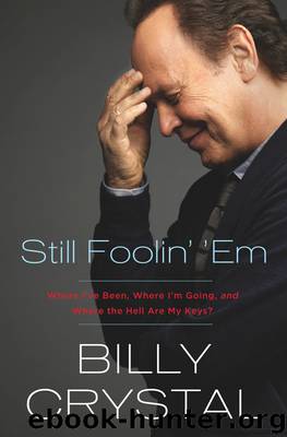 Still Foolin’ ’Em by Billy Crystal