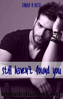 Still Haven't Found You by Sarah M Reed