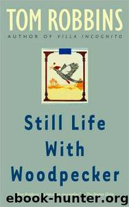 Still Life With Woodpecker by Tom Robbins
