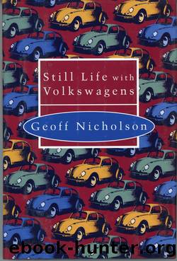 Still Life with Volkswagens by Geoff Nicholson