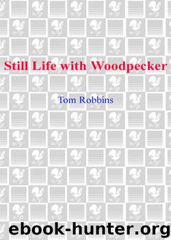 Still Life with Woodpecker by Tom Robbins