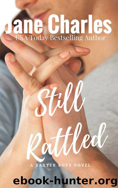 Still Rattled: A Baxter Boys Novella by Jane Charles