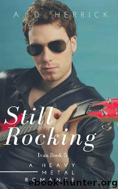 Still Rocking: A Heavy Metal Rock Star Romance (Slava Pasha Book 5) by A. D. Herrick & A.D. Herrick