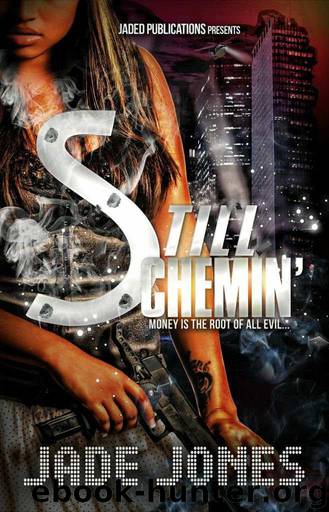Still Schemin' (Part Two) by Jones Jade
