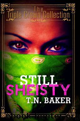 Still Sheisty by T.N. Baker