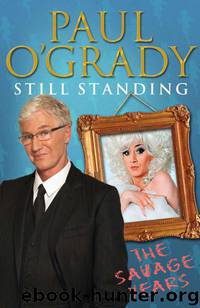 Still Standing: The Savage Years by Paul O'Grady