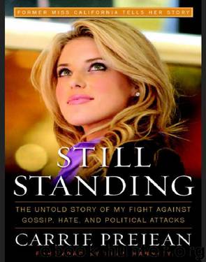 Still Standing: The Untold Story of My Fight Against Gossip, Hate, and Political Attacks by Carrie Prejean