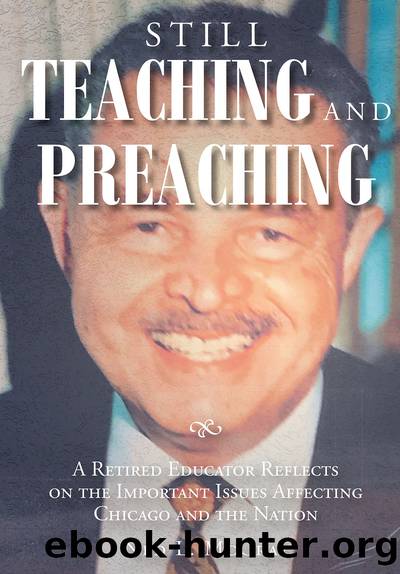 Still Teaching and Preaching: A Retired Educator Reflects on the Important Issues Affecting Chicago and the Nation by Ned L. McCray