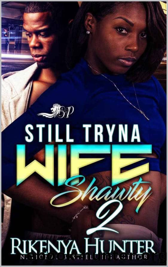 Still Tryna Wife Shawty 2 by Rikenya Hunter
