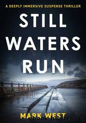 Still Waters Run by Mark West