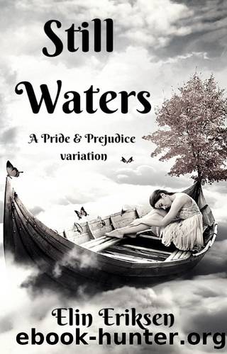 Still Waters: A Pride and Prejudice variation by Elin Eriksen