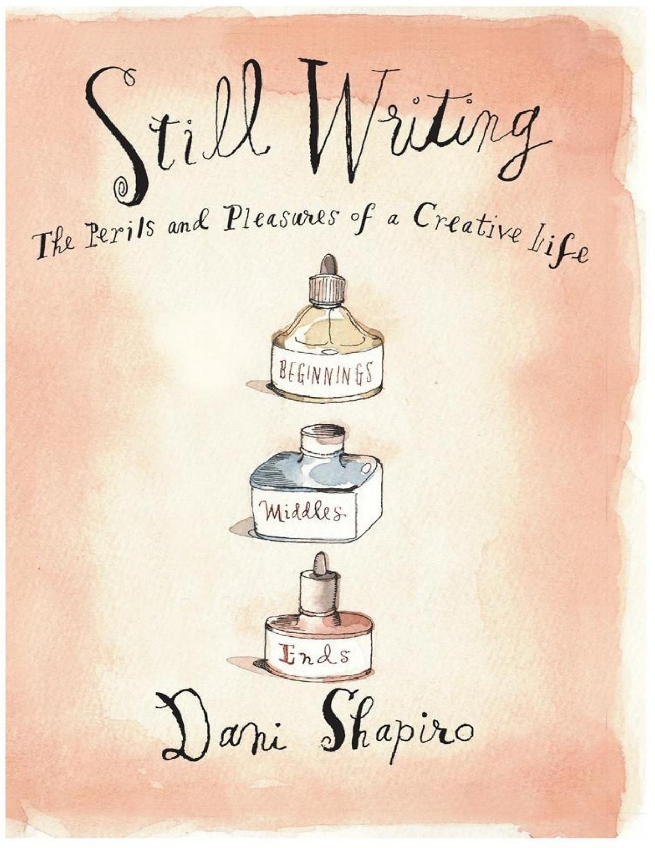 Still Writing by Dani Shapiro