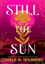 Still the Sun by Charlie N. Holmberg