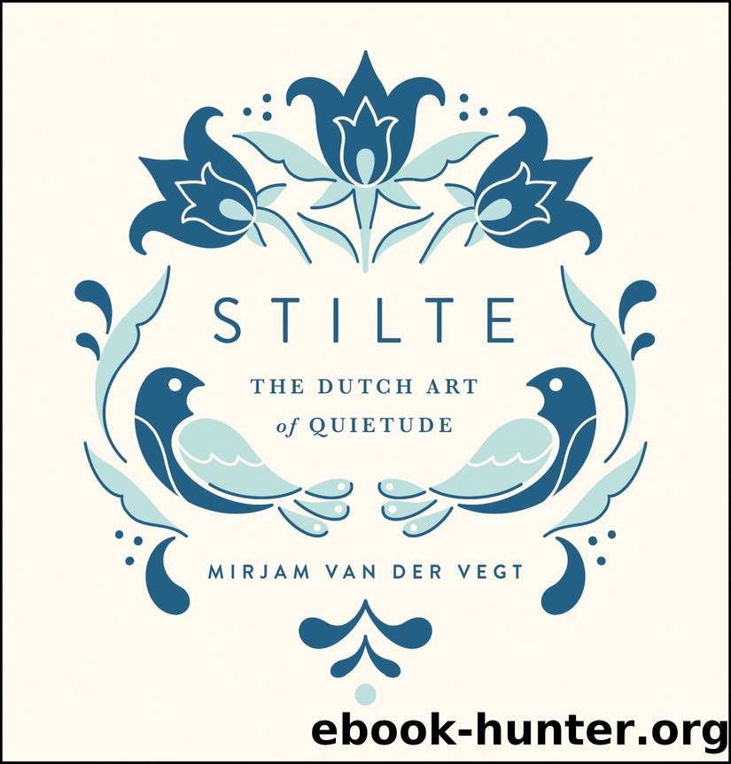 Stilte: The Dutch Art of Quietude by Mirjam van der Vegt