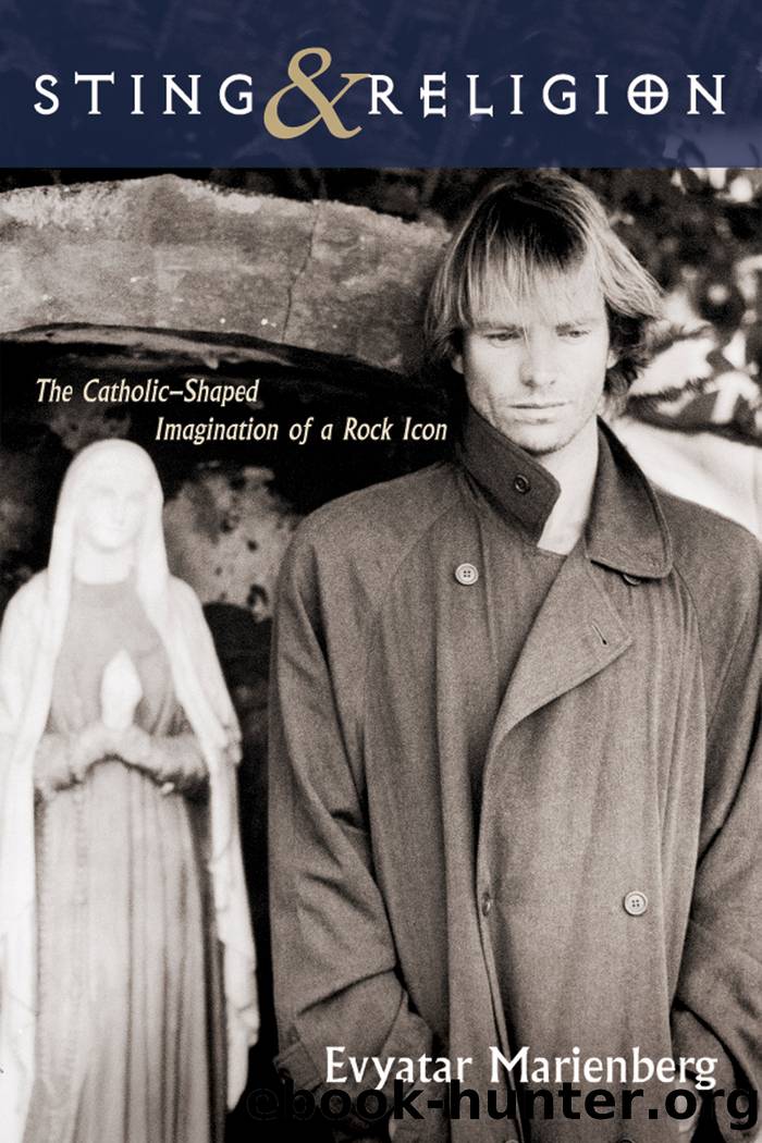 Sting and Religion: The Catholic-Shaped Imagination of a Rock Icon by Evyatar Marienberg