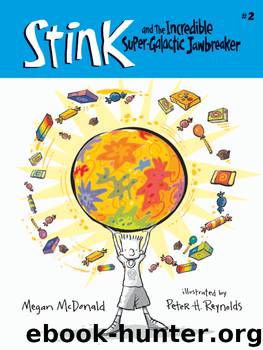 Stink and the Incredible Super-Galactic Jawbreaker by Megan McDonald