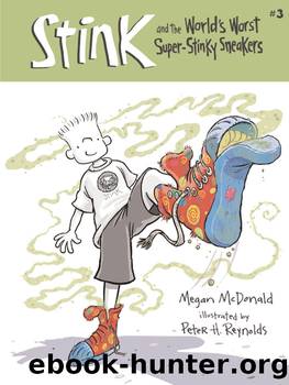 Stink and the World's Worst Super-Stinky Sneakers by Megan McDonald & Peter H. Reynolds