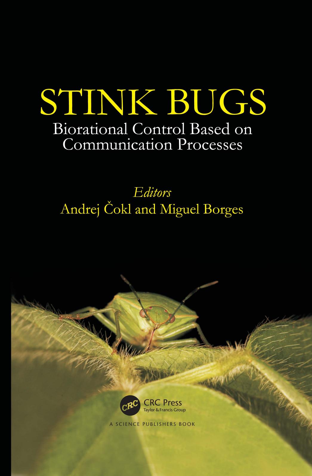 Stink bugs : biorational control based on communication processes by Borges Miguel; Čokl Andrej