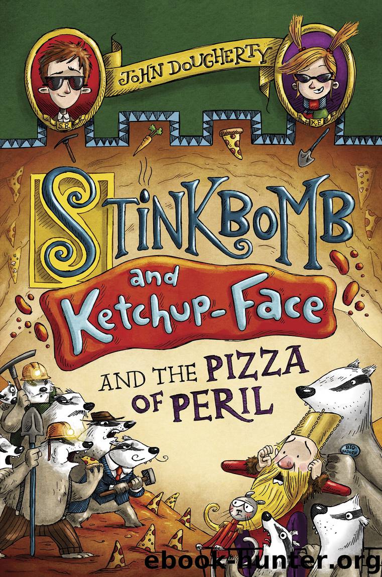 Stinkbomb and Ketchup-Face and the Pizza of Peril by John Dougherty & Sam Ricks