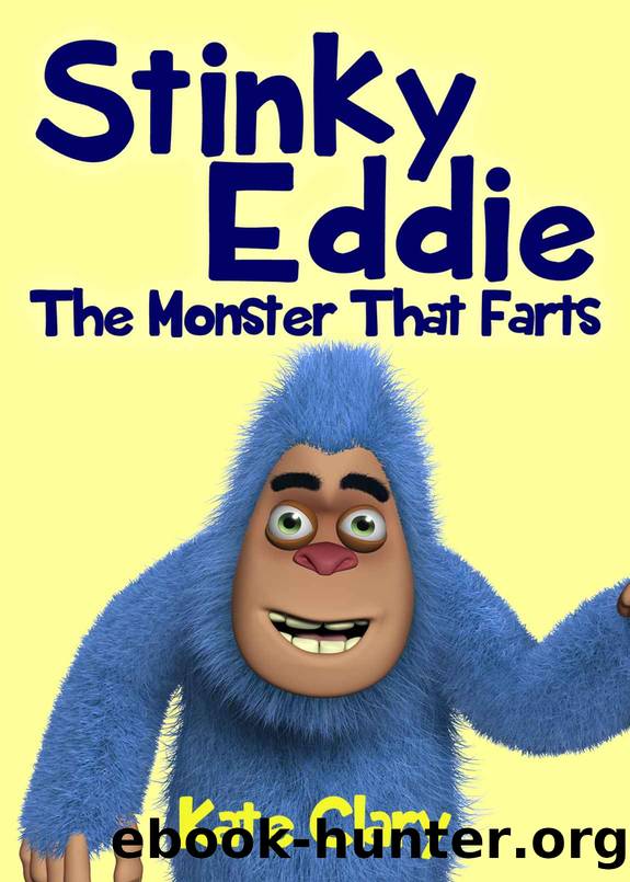 Stinky Eddie the Monster That Farts by Kate Clary