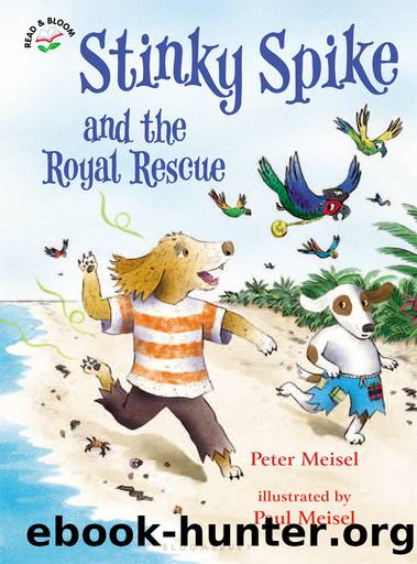 Stinky Spike and the Royal Rescue by Peter Meisel