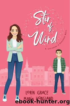 Stir of Wind: Small-town Sweet Romance with a Hint of Magic by Lorin Grace & Maria Hoagland